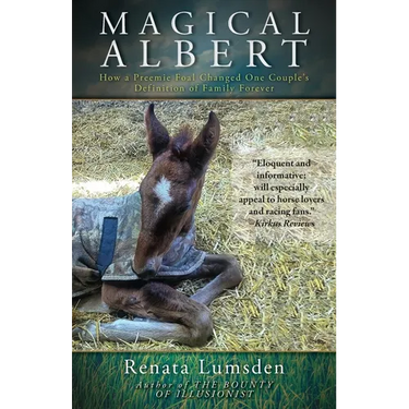 Magical Albert: How a Preemie Foal Changed One Couple's Definition of Family Forever