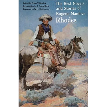 The Best Novels and Stories of Eugene Manlove Rhodes