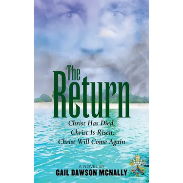 The Return: Christ Has Died, Christ Is Risen, Christ Will Come Again