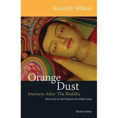 Orange Dust: Journeys After the Buddha