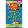 Jokes for Kids - Bundle 1: Actually, Literally, Srsly, Best Jokes Ever