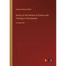 History of the Warfare of Science with Theology in Christendom: in large print