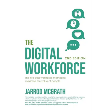 The Digital Workforce 2nd Edition: The five-step workforce method to maximise the value of people