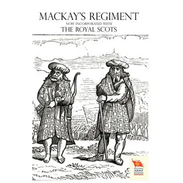 OLD SCOTS BRIGADE Being the History of Mackay's Regiment