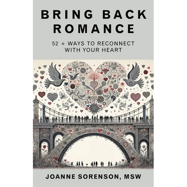 Bring Back Romance: 52 + Ways to Reconnect with Your Heart