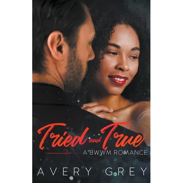 Tried and True: A BWWM Romance Novella