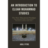 An Introduction to Elijah Muhammad Studies: The New Educational Paradigm
