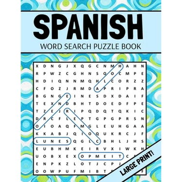 Spanish Word Search Puzzle Book: Large Print Spanish Word Search For Adults (Sopa De Letras En Español Letra Grande)
