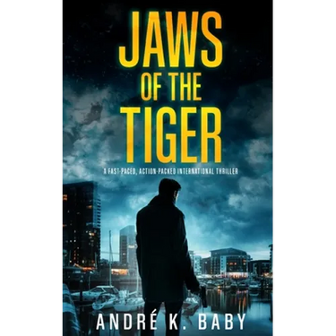 JAWS OF THE TIGER a fast-paced, action-packed international thriller