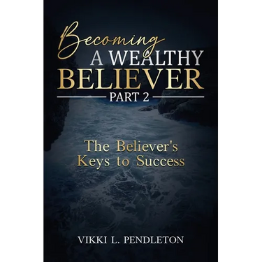 Becoming a Wealthy Believer Part 2