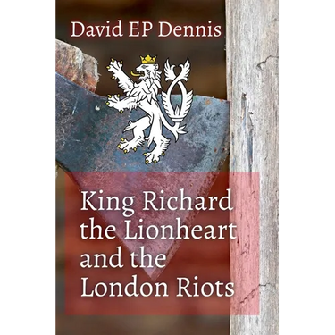 King Richard the Lionheart and the London Riots