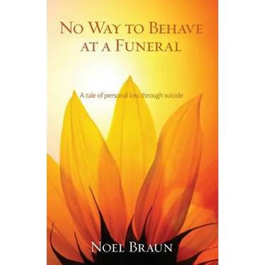 No Way to Behave at a Funeral: A Tale of Personal Loss through Suicide