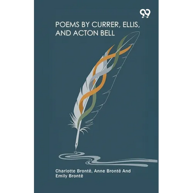Poems By Currer, Ellis, And Acton Bell