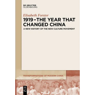 1919 - The Year That Changed China: A New History of the New Culture Movement