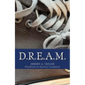 D.R.E.A.M.: Dreams Do Come True... For People Just Like YOU!