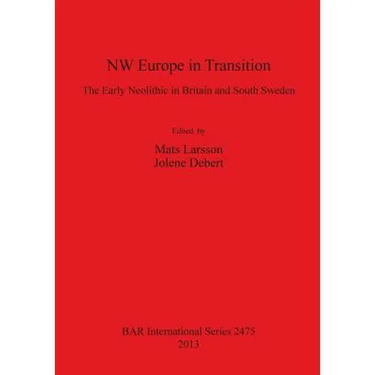 NW Europe in Transition: The Early Neolithic in Britain and South Sweden