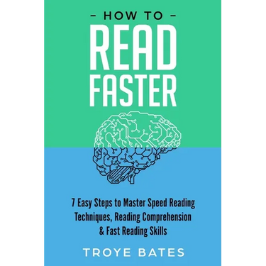 How to Read Faster: 7 Easy Steps to Master Speed Reading Techniques, Reading Comprehension & Fast Reading Skills