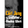 Carl Jung: The Godfather of Shadow Work