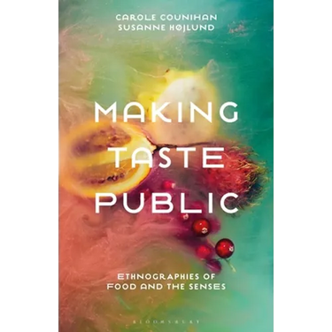 Making Taste Public: Ethnographies of Food and the Senses