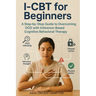 I-CBT for Beginners: A Step-by-Step Guide to Overcoming OCD with Inference-Based Cognitive Behavioral Therapy