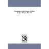 Psychology; or, the Science of Mind. by Rev. Oliver S. Munsell.