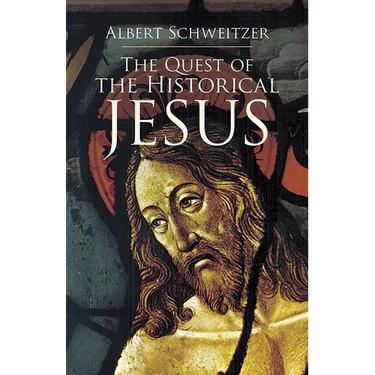 The Quest of the Historical Jesus