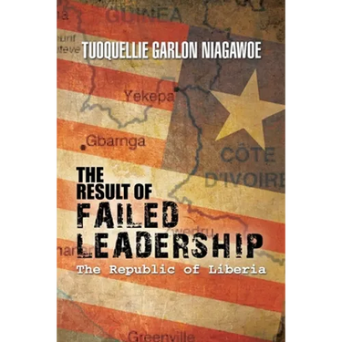 The Result of Failed Leadership: The Republic of Liberia