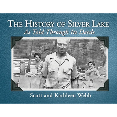The History of Silver Lake: As Told Through Its Deeds