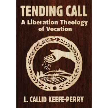 Tending Call: A Liberation of Vocation