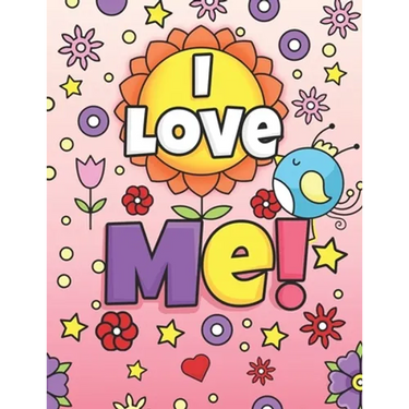 I Love Me!: Positive Affirmations Coloring Book for Girls