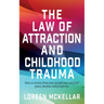 The Law of Attraction and Childhood Trauma