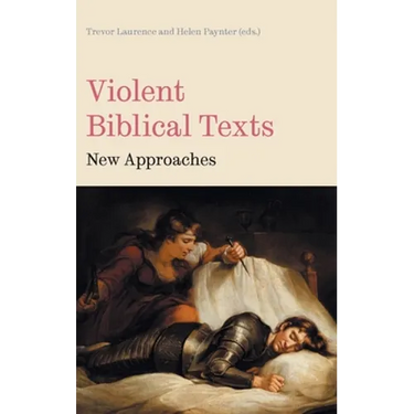 Violent Biblical Texts: New Approaches