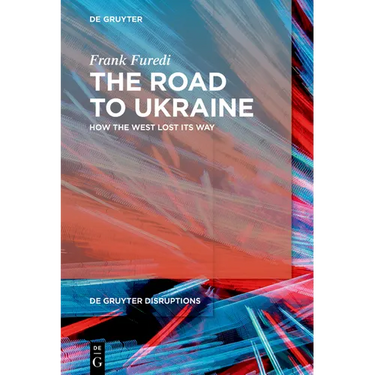 The Road to Ukraine: How the West Lost Its Way