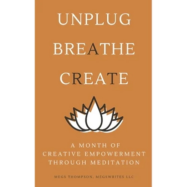 A Month of Creative Empowerment Through Meditation