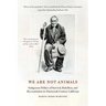 We Are Not Animals: Indigenous Politics of Survival, Rebellion, and Reconstitution in Nineteenth-Century California