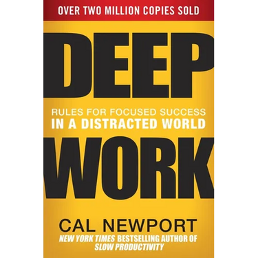 Deep Work: Rules for Focused Success in a Distracted World