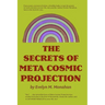 The Secrets of Meta-Cosmic Projection