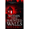 Within These Haunted Walls