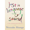 Lost in Language & Sound: Or How I Found My Way to the Arts: Essays