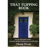 That Flipping Book: An all-inclusive guide to all niches of real estate investing.
