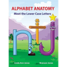 Alphabet Anatomy: Meet the Lower Case Letters