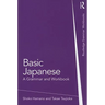 Basic Japanese: A Grammar and Workbook