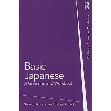 Basic Japanese: A Grammar and Workbook