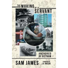The Making of a Servant: Anchored in Vietnam