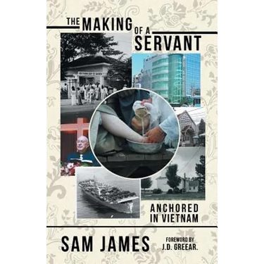 The Making of a Servant: Anchored in Vietnam