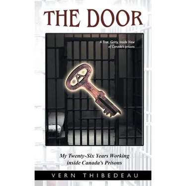 The Door: My Twenty-Six Years Working Inside Canada's Prisons