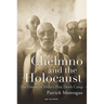 Chelmno and the Holocaust: A History of Hitler's First Death Camp