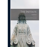 The Initiate: Some Impressions Of A Great Soul