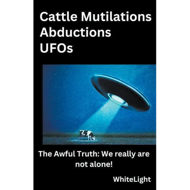 Cattle Mutilations Abductions UFOs