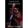 Good, Evil, Supernatural: Tales of Unsolved Mysteries